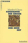Manfred Clauss - Konstantin der Grosse und seine Zeit - Preis vom 06.10.2026 07:26:00 h