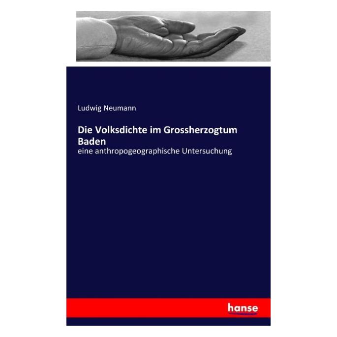 Hansebooks Die Volksdichte im Grossherzogtum Baden (Deutsch, Softcover, Ludwig Neumann) (55833032)