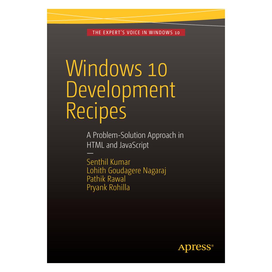 Springer Windows 10 Development Recipes (Englisch, Lohith Goudagere Nagaraj, Pathik Rawal, Pryank Rohilla, Senthil Kumar) (8881617)