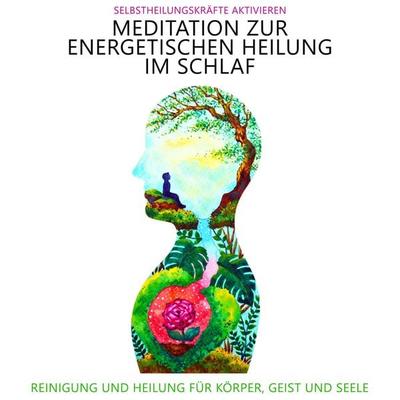 Meditation zur energetischen Heilung im Schlaf - Selbstheilungskräfte aktivieren - Raphael Kempermann, Audio, 4067248377307