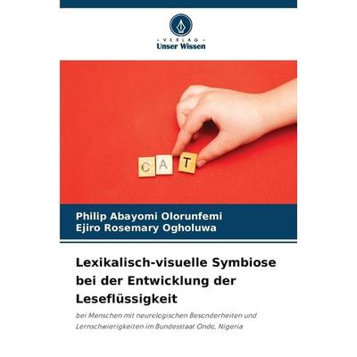 Lexikalisch-visuelle Symbiose bei der Entwicklung der Leseflüssigkeit, Taschenbuch von Philip Abayomi Olorunfemi,Ejiro Rosemary Ogholuwa, Verlag Unser