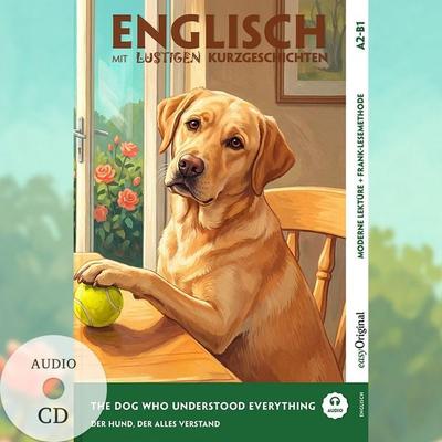 The Dog Who Understood Everything - Englisch lernen mit lustigen Kurzgeschichten A2-B1 (+ Audio-CD), Set von Emily Carroway, EasyOriginal Verlag,