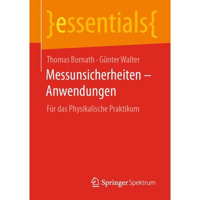 Messunsicherheiten – Anwendungen, Taschenbuch von Thomas Bornath,Günter Walter, Springer Fachmedien Wiesbaden GmbH, 978-3-658-30564-2