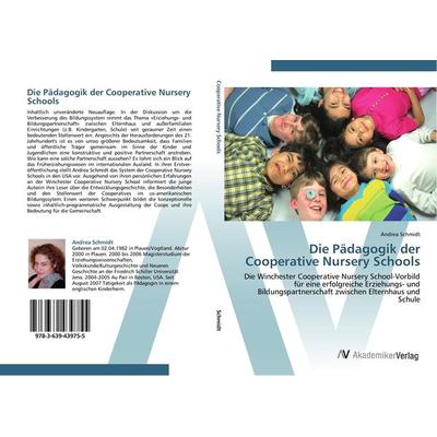 Die Pädagogik der Cooperative Nursery Schools, Taschenbuch von Andrea Schmidt, AV Akademikerverlag, 978-3-639-43975-5