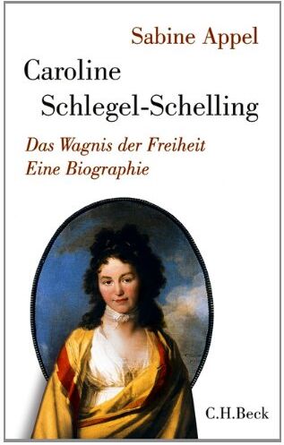 Sabine Appel - Caroline Schlegel-Schelling: Das Wagnis der Freiheit - Preis vom 10.10.2026 11:48:34 h