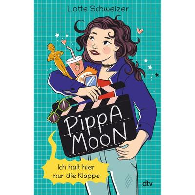 Pippa Moon – Ich halt hier nur die Klappe, Gebundene Ausgabe von Lotte Schweizer, dtv, 978-3-423-76547-3