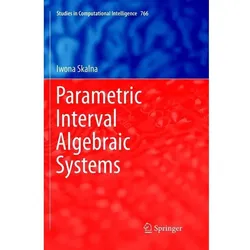 Parametric Interval Algebraic Systems, Fachbücher von Iwona Skalna