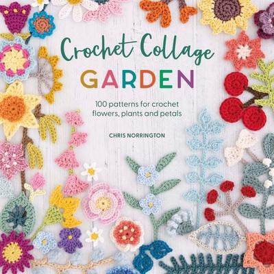 Crochet Collage Garden, Taschenbuch von Chris Norrington, David & Charles, 978-1-4463-0939-1
