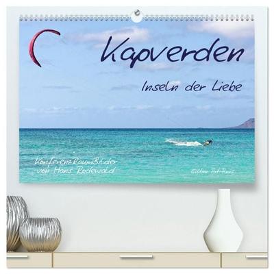 Kapverden - Inseln der Liebe (hochwertiger Premium Wandkalender 2027 DIN A2 quer), Kunstdruck in Hochglanz