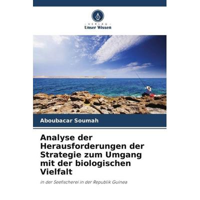Analyse der Herausforderungen der Strategie zum Umgang mit der biologischen Vielfalt, Taschenbuch von Aboubacar Soumah, Verlag Unser Wissen,