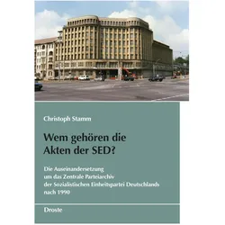 Wem gehören die Akten der SED?, Sachbücher von Christoph Stamm