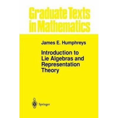 Introduction to Lie Algebras and Representation Theory, Gebundene Ausgabe von J. E. Humphreys, Springer, 978-3-540-90053-5