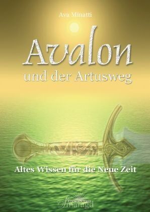 Ava Minatti - Avalon und der Artusweg: Altes Wissen für die Neue Zeit - Preis vom 13.10.2026 11:25:28 h
