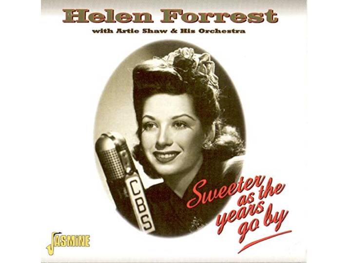 Helen W. Artie Shaw Forrest - Sweeter As The Years Go By