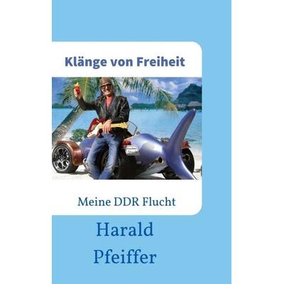 Klänge von Freiheit, Taschenbuch von Harald Pfeiffer, Tredition