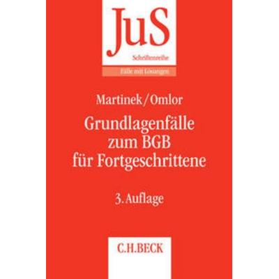Grundlagenfälle zum BGB für Fortgeschrittene, Taschenbuch von Michael Martinek,Sebastian Omlor, C.H. Beck