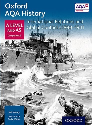Kat Kearey - Oxford AQA History for A Level: International Relations and Global Conflict c1890-1941 - Preis vom 30.09.2026 09:01:18 h