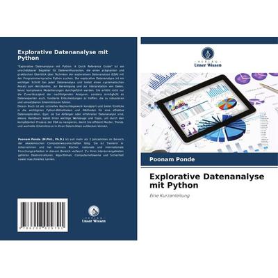 Explorative Datenanalyse mit Python, Taschenbuch von Poonam Ponde, Verlag Unser Wissen, 978-620-8-02979-1