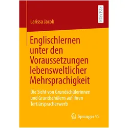 Englischlernen unter den Voraussetzungen lebensweltlicher Mehrsprachigkeit, Fachbücher von Larissa Jacob