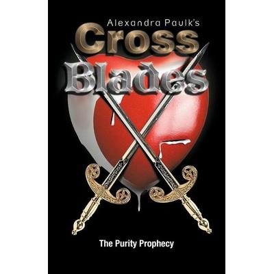 Cross Blades, Taschenbuch von Alexandra Paulk's; Trafford Publishing, 978-1-4669-6404-4