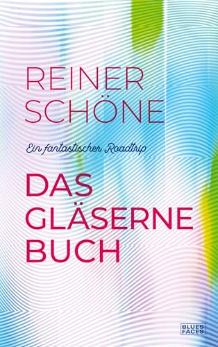 Reiner Schöne - Das gläserne Buch: Ein fantastischer Roadtrip - Preis vom 11.10.2026 03:10:56 h
