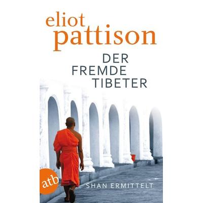 Der fremde Tibeter, Taschenbuch von Eliot Pattison, Aufbau TB, 978-3-7466-1832-6