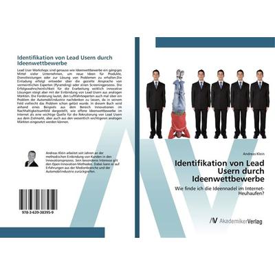 Identifikation von Lead Usern durch Ideenwettbewerbe, Taschenbuch von Andreas Klein, AV Akademikerverlag, 978-3-639-38395-9