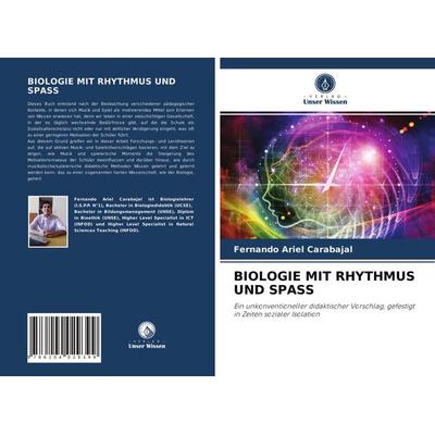 Biologie mit Rhythmus und Spass, Taschenbuch von Fernando Ariel Carabajal, Verlag Unser Wissen, 978-620-4-02939-9