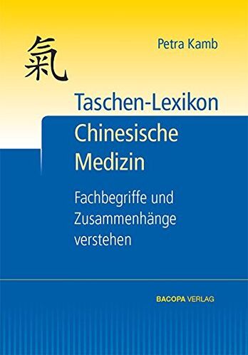 Petra Kamb - Taschen-Lexikon Chinesische Medizin: Fachbegriffe und Zusammenhänge verstehen - Preis vom 30.09.2026 22:30:23 h