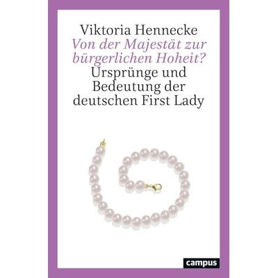 Von der Majestät zur bürgerlichen Hoheit?, Taschenbuch von Viktoria Hennecke, Campus, 978-3-593-52020-9