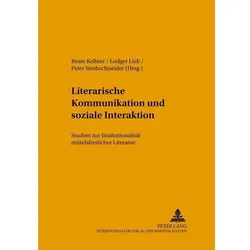 Literarische Kommunikation und soziale Interaktion, Fachbücher von Peter Strohschneider, Ludger Lieb, Beate Kellner