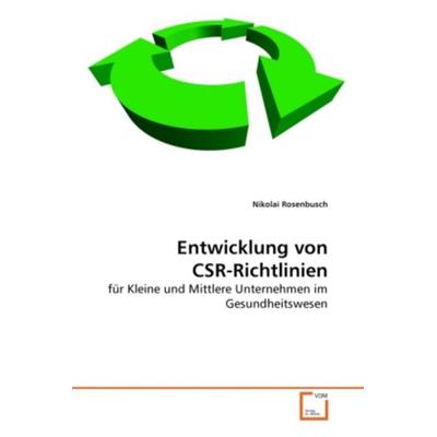 Rosenbusch, N: Entwicklung von CSR-Richtlinien, Taschenbuch von Nikolai Rosenbusch, VDM, 978-3-639-25772-4