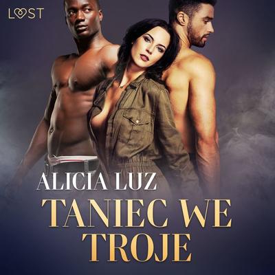 Taniec we troje - opowiadanie erotyczne - Alicia Luz, Audio, 9788726332513