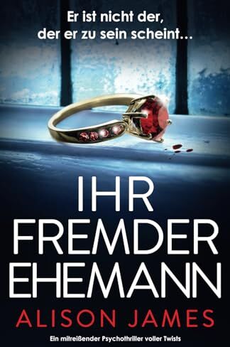 Alison James - Ihr fremder Ehemann: Ein mitreißender Psychothriller voller Twists - Preis vom 10.10.2026 11:48:34 h