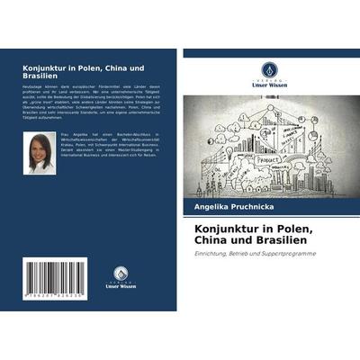 Konjunktur in Polen, China und Brasilien, Taschenbuch von Angelika Pruchnicka, Verlag Unser Wissen, 978-620-7-82623-0