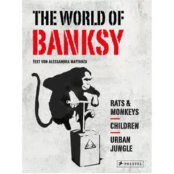 The World of Banksy. Alles was du von Banksy kennen musst in 3 Bänden im Schuber, Fachbücher von Alessandra Mattanza