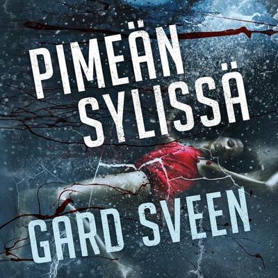 Pimeän sylissä - Gard Sveen, Audio, 9789152157558