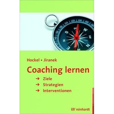 Coaching lernen, Taschenbuch von Curd Michael Hockel,Heinz Jiranek, Ernst Reinhardt Verlag, 978-3-497-02276-2