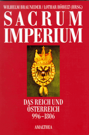 Wilhelm Brauneder - Sacrum Imperium. Das Reich und Österreich 996 - 1806 - Preis vom 09.10.2026 07:28:09 h