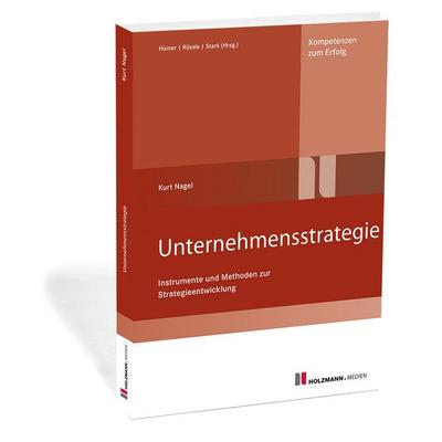 Unternehmensstrategie, Taschenbuch von Kurt Nagel, Holzmann Medien, 978-3-7783-1606-1