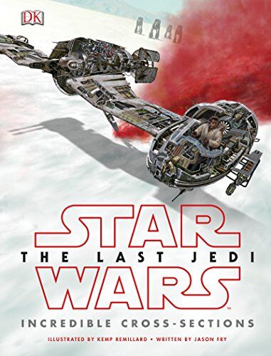 Jason Fry - Star Wars The Last Jedi Incredible Cross-Sections - Preis vom 09.10.2026 07:28:09 h