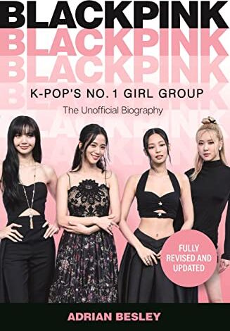 Adrian Besley - Blackpink: K-Pop's No.1 Girl Group - Preis vom 09.10.2026 07:28:09 h