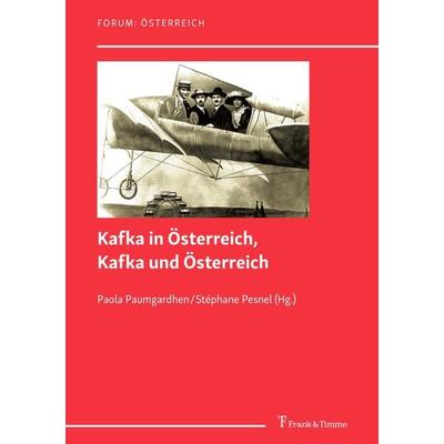 Kafka in Österreich, Kafka und Österreich, Taschenbuch von , Frank & Timme, 978-3-7329-1004-5