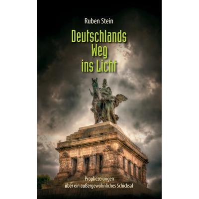 Deutschlands Weg ins Licht, Taschenbuch von Ruben Stein, BoD – Books on Demand, 978-3-7392-6370-0