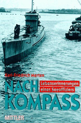 Karl-Friedrich Merten - Nach Kompaß. Lebenserinnerungen eines Seeoffiziers - Preis vom 15.10.2026 23:06:25 h