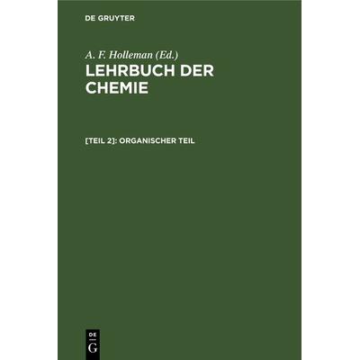 Organischer Teil, Gebundene Ausgabe von , De Gruyter, 978-3-11-237497-9