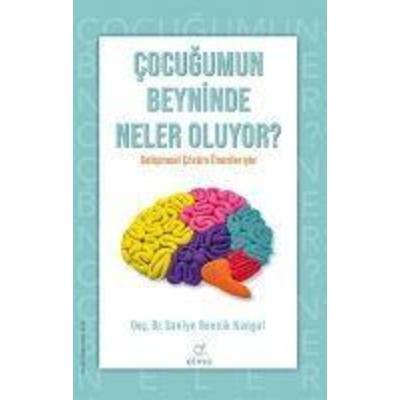 Cocugumun Beyninde Neler Oluyor, Taschenbuch von Saniye Bencik Kangal, Elma Yayinevi