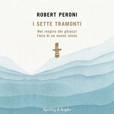 I sette tramonti - Francesco Casolo,Robert Peroni, Audio, 9788820085971