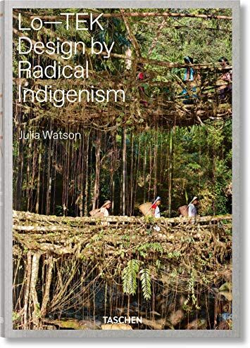 Julia Watson - Lo-TEK : design by radical indigenism - Preis vom 17.10.2026 19:25:27 h
