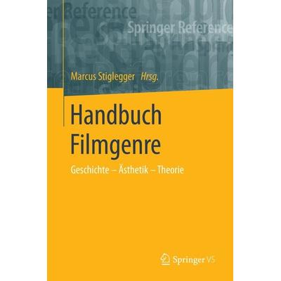 Handbuch Filmgenre, Gebundene Ausgabe von , Springer Fachmedien Wiesbaden GmbH, 978-3-658-09016-6